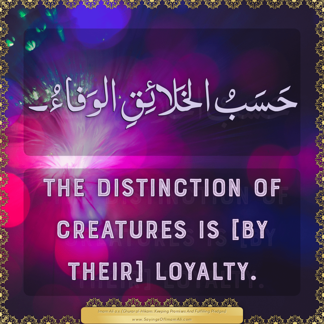 The distinction of creatures is [by their] loyalty.